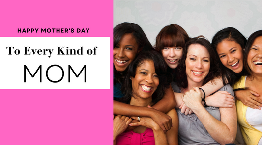 To Every Kind of Mom