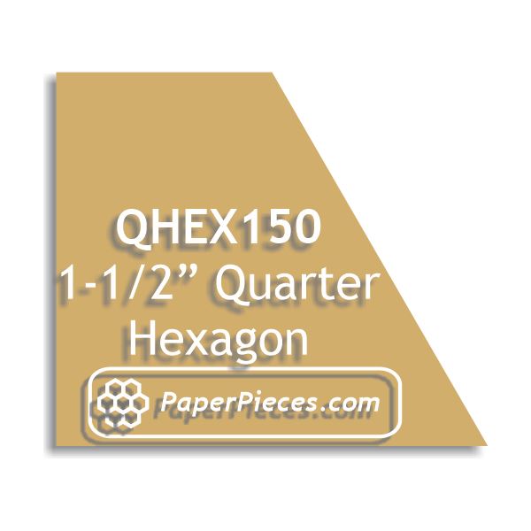 1-1/2" Quarter Hexagon