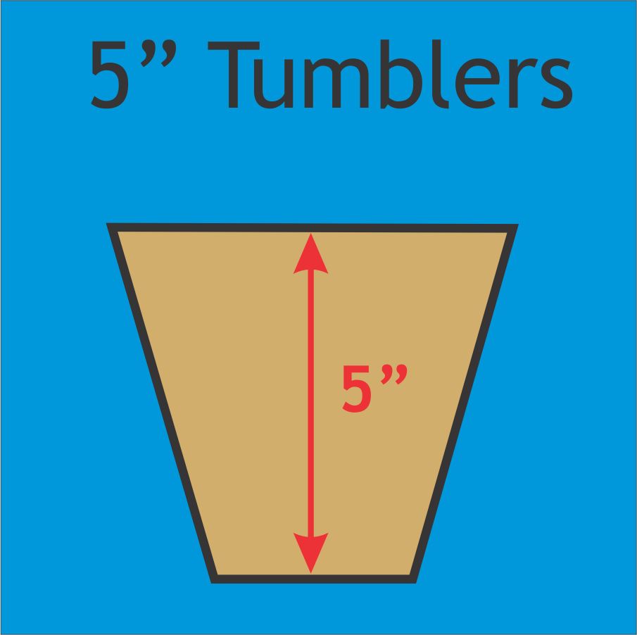 5" Tumblers