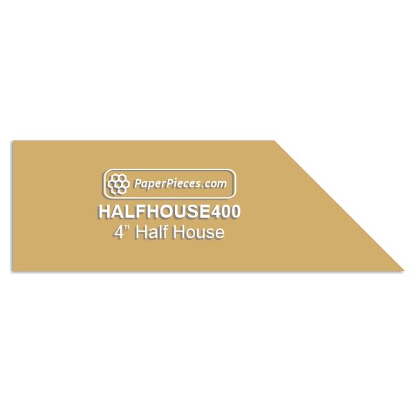 4" Half House