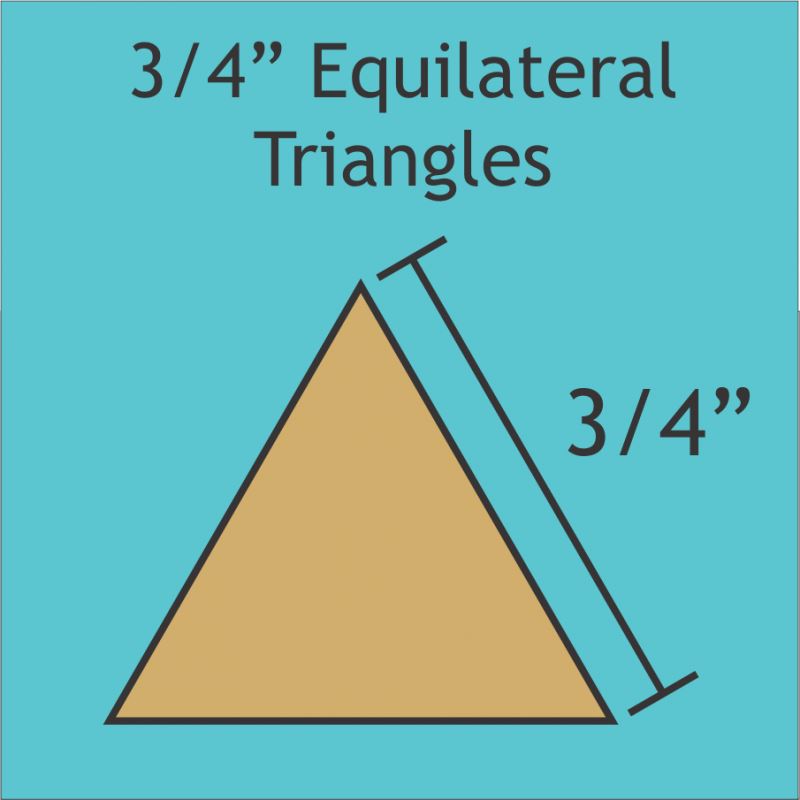 3/4" Equilateral Triangles