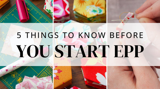 5 Things to Know Before you Start English Paper Piecing