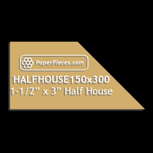 1-1/2" x 3" Half House
