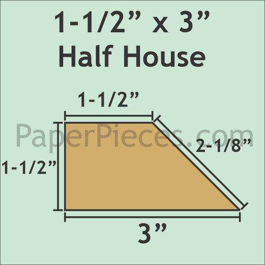 1-1/2" x 3" Half House