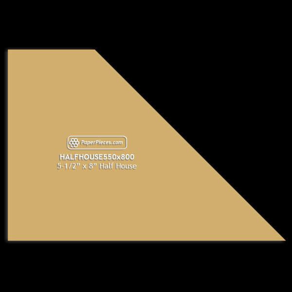 5-1/2" x 8" Half House