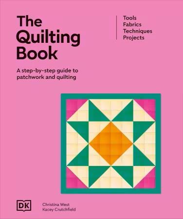 The Quilting Book by Kacey Crutchfield and Christina West