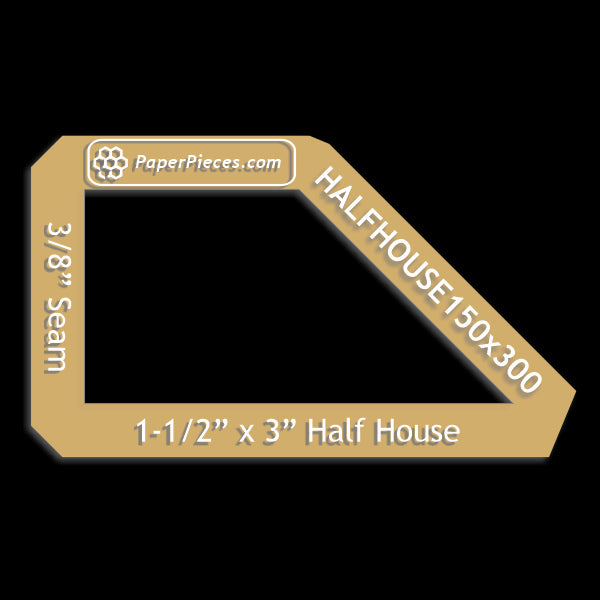 1-1/2" x 3" Half House