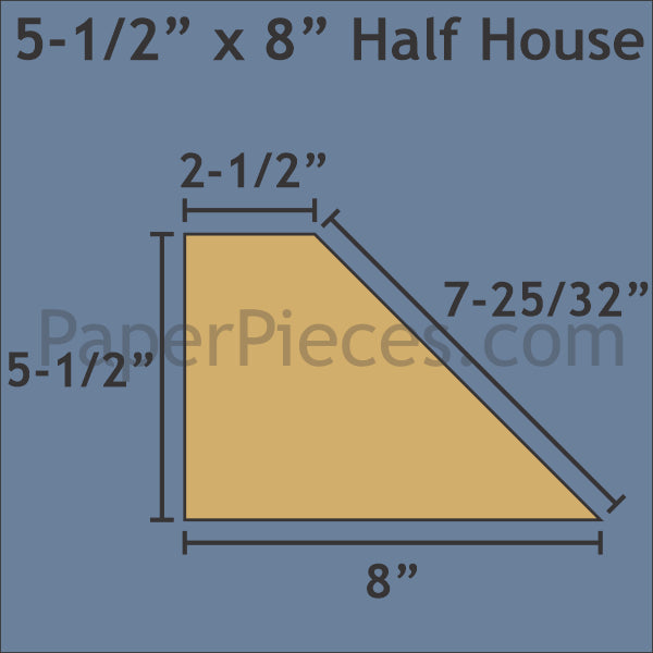 5-1/2" x 8" Half House