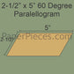 2-1/2" x 5" 60 Degree Parallelogram