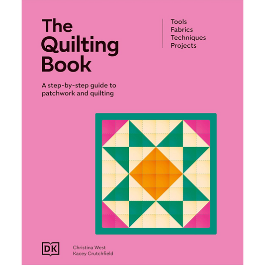 The Quilting Book by Kacey Crutchfield and Christina West