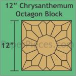 12" Chrysanthemums/Octagon Block