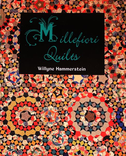Millefiori Quilts By Willyne Hammerstein