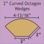 2" Curved Octagon Wedge