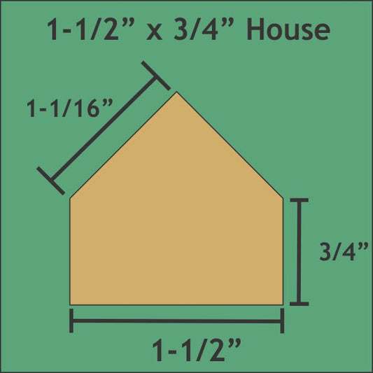 1-1/2" x 3/4" House