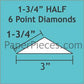1-3/4" Half 6 Point Diamonds
