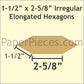 1-1/2" x 2-5/8" Irregular Elongated Hexagon
