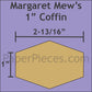 Margaret Mew 1" Coffin