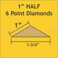 1" Half 6 Point Diamonds