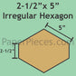 2-1/2" x 5" Irregular Hexagon
